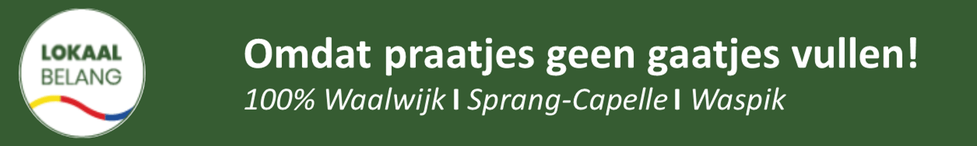 Omdat praatjes geen gaatjes vullen